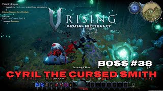 CYRIL THE CURSED SMITH  V RISING  Brutal  Solo vrising [upl. by Rabbi]