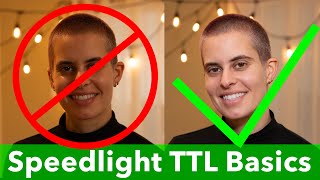 Speedlight TTL Basics With The Best Entry Level Flash [upl. by Edijabab]