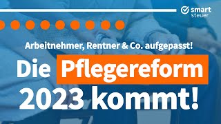 Pflegereform 2023 Diese Änderungen müssen Arbeitnehmer Rentner und Co kennen [upl. by Aimal]