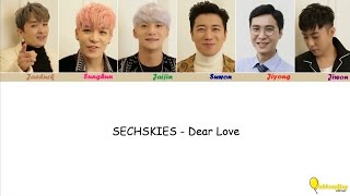 SECHSKIES  Dear Love 2016 Hangul Rom English [upl. by Otanod]