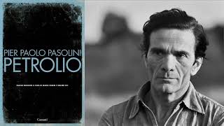 PETROLIO di Pier Paolo Pasolini [upl. by Osnofla989]