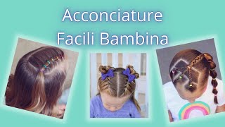 Acconciature Facili Bambina  Pettinature Bambina [upl. by Johathan]