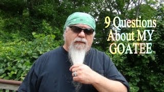 9 Questions About My Goatee [upl. by Noyahs]