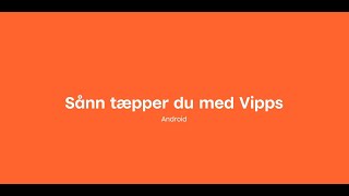 Sånn tæpper du med Vipps  Android [upl. by Dewain]