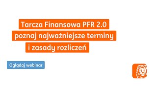 Tarcza Finansowa PFR 20 – poznaj najważniejsze zasady i terminy rozliczeń  Webinar ING [upl. by Lemuela421]