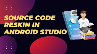 How to Reskin Android App Source Code in Android Studio [upl. by Feinleib164]