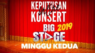 KEPUTUSAN ONLINE KONSERT BIG STAGE 2019  MINGGU KEDUA [upl. by Prussian]