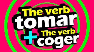 The verb tomar  The verb coger [upl. by Sauers]