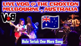 CUPLIKAN LIVE VOB DI THE CROXTON BANDROOM MELBOURNE AUSTRALIA BULE KETAGIHAN TERIAK ONE MORE SONG [upl. by Astiram]