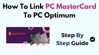 How To Link PC MasterCard To PC Optimum [upl. by Annaeoj983]