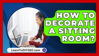 How To Decorate A Sitting Room  LearnToDIY360com [upl. by Yvette]