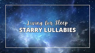 Living For Sleep  Deep Relaxing Ambient Spa Music for Zen Yoga amp Meditation  Starry Lullabies [upl. by Hsetirp]