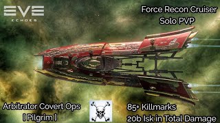 EVE Echoes Arbitrator Covert Ops  Pilgrim  Solo PVP 85 Killmarks 20b Isk In Total Damage [upl. by Vudimir]