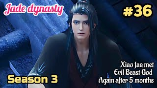 Jade dynasty Season 3 Episode 36 Explained In HindiUrdu  Jade dynasty Season 3 [upl. by Trudnak80]