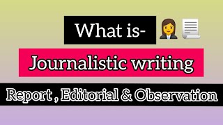 Journalistic writing Report writingEditorialArticleamp Observation Report [upl. by Vivianne]