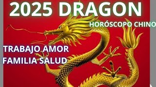 DRAGON 2025 HORÓSCOPO CHINO [upl. by Naomi]