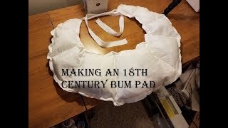 How to Make an 18th Century Bum Pad  Making Historical Clothing by Old Time Patterns [upl. by Templer]