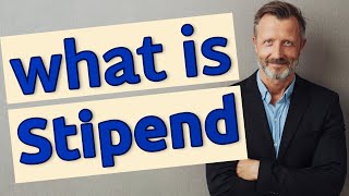 Stipend  Meaning of stipend [upl. by Muirhead]