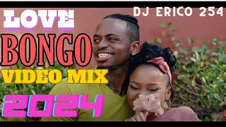 LOVE BONGO VIDEO MIX 2024 FT DJ ERICO 254JAY MELODYDIAMOND ZUCHUPHINAOTILE BROWNMARIOOKUSAH [upl. by Healy]