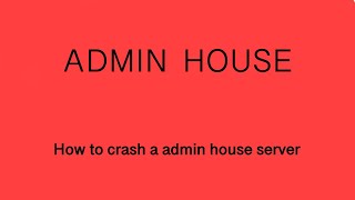 How to Crash People on ROBLOX Kohls Admin House [upl. by Winter]