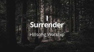 I Surrender Lyrics  Hillsong Worship [upl. by Irami]