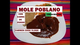 ¿CÓMO HACER MOLE POBLANO  CON CARNE DE CERDO  CarmenCookVlogs [upl. by Gensmer]