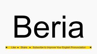 How to pronounce Beria [upl. by Obel]