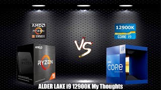 Intel Alder Lake i9 12900K VS AMD Ryzen 9 5950X Initial Thoughts [upl. by Orvan]