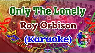 Only The Lonely Karaoke Roy Orbison [upl. by Roumell]