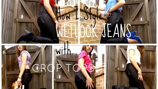 How I Style  Wetlook Jeans [upl. by Aleet449]