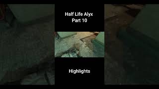 Half Life Alyx Part 10 Highlights [upl. by Ztnahc]