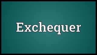 Exchequer Meaning [upl. by Jak]