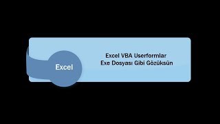 Excel Dersleri 18 Userform Haricinde Hiçbir Şey Gözükmesin Excel Exe Dosyası gibi gözüksün [upl. by Nahsez]