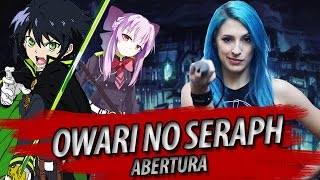 OWARI NO SERAPH abertura 1 em português quotXUquot [upl. by Florie]