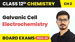 Galvanic Cell  Electrochemistry  Class 12 Chemistry Chapter 2  CBSE 202425 [upl. by Chenay]