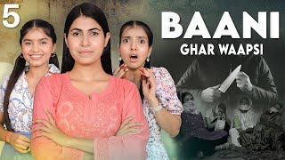 BAANI  Ghar Waapsi  S1  Ep5  Emotional Family Story  Anaysa [upl. by Normac]