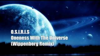 OSIRIS  Oneness With The Universe  Wippenberg Remix  HQ [upl. by Gildus928]