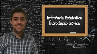 Inferência Estatística  Aula 1  Introdução teórica [upl. by Arim]