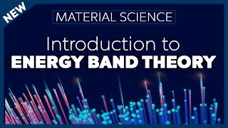 Introduction to Energy Band Theory  Material Science [upl. by Norramic417]