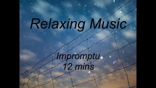 No Editing Impromptu Music For 12 Mins Hope We All Be Okay [upl. by Rycca]