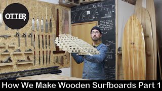 How We Make Wooden Surfboards Part 1 MAKING THE FRAME [upl. by Duer]