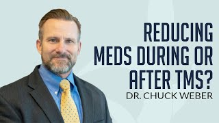 Reducing meds during TMS therapy Dr Chuck Weber Explains [upl. by Remsen]