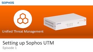 Setting up Sophos UTM  Training Episode 1 [upl. by Ynove]