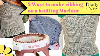 2 Ways to Create Ribbing on a Knitting Machine knittingmachine [upl. by Rimma]