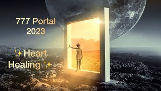 777 Portal Activation Reading  Divine Heart Healing ❤️‍🩹 💚 [upl. by Esetal258]