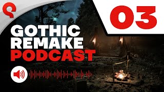 Gothic 1 Remake  Podcast 03 Fireside Chat [upl. by Spillar100]