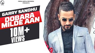 DOBARA MILDE AAN GARRY SANDHU  👍 2019 [upl. by Lehcor]