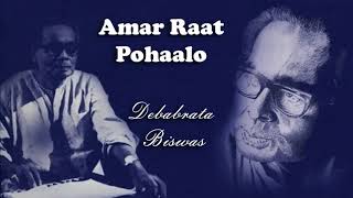 Rabindrasangeet By Debabrata Biswas  Amar Rat Pohalo  Tagore Song [upl. by Tony]