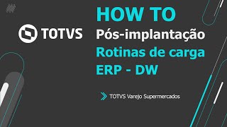 How to  Pósimplatanção  Rotinas de carga  ERP DW  57  TOTVSVarejoSupermercados [upl. by Ladnik]