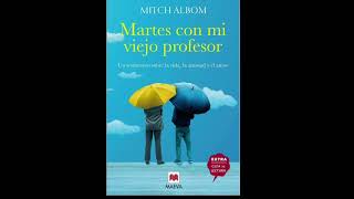 Martes con mi viejo profesor Mitch Albom Audiolibro 3a parte Final [upl. by Etteniotna]